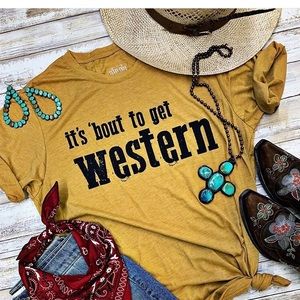 It's 'bout to get WESTERN Tee